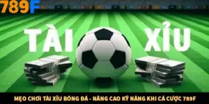 Mẹo Chơi Tài Xỉu Bóng Đá - Nâng Cao Kỹ Năng Khi Cá Cược 789F