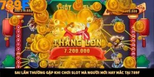Sai Lầm Thường Gặp Khi Chơi Slot Mà Người Mới Hay Mắc Tại 789F